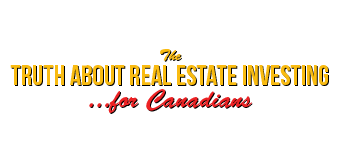 Truth About Real Estate Investing for Canadians